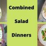 Combined Salad Dinners