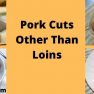 Pork Cuts Other Than Loins