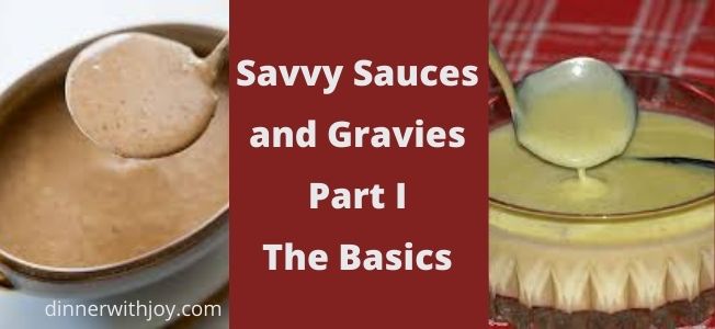 SAVVY SAUCES and GRAVIES-PART I THE BASICS