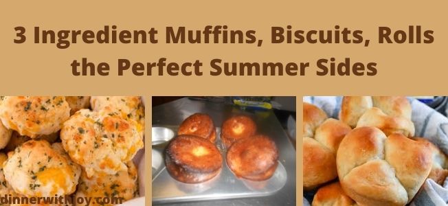 3 Ingredient Muffins_ Biscuits_ Rolls the Perfect Summer Sides