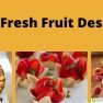 Easy Fresh Fruit Desserts