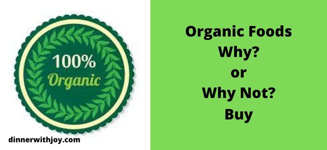 Organic Foods Why or Why Not Buy