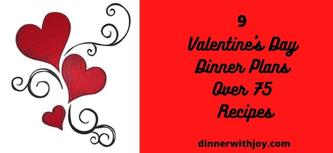 9 Valentine's Day Dinner Plans Over 75 Recipes