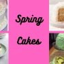 Spring Cakes