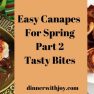 Easy Canapes For Spring Part 2 Tasty Bites (1)