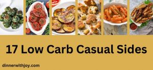 17 LOW CARB CASUAL SIDES