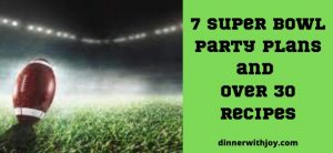 7 Super Bowl Party Plans and Over 30 Recipes (2)