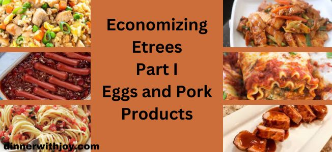 Economizing Etrees Part Eggs andPork Products