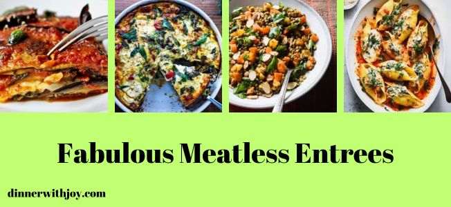 Fabulous Meatless Entrees