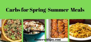 Carbs for Spring-Summer Meals