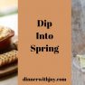 DIP INTO SPRING